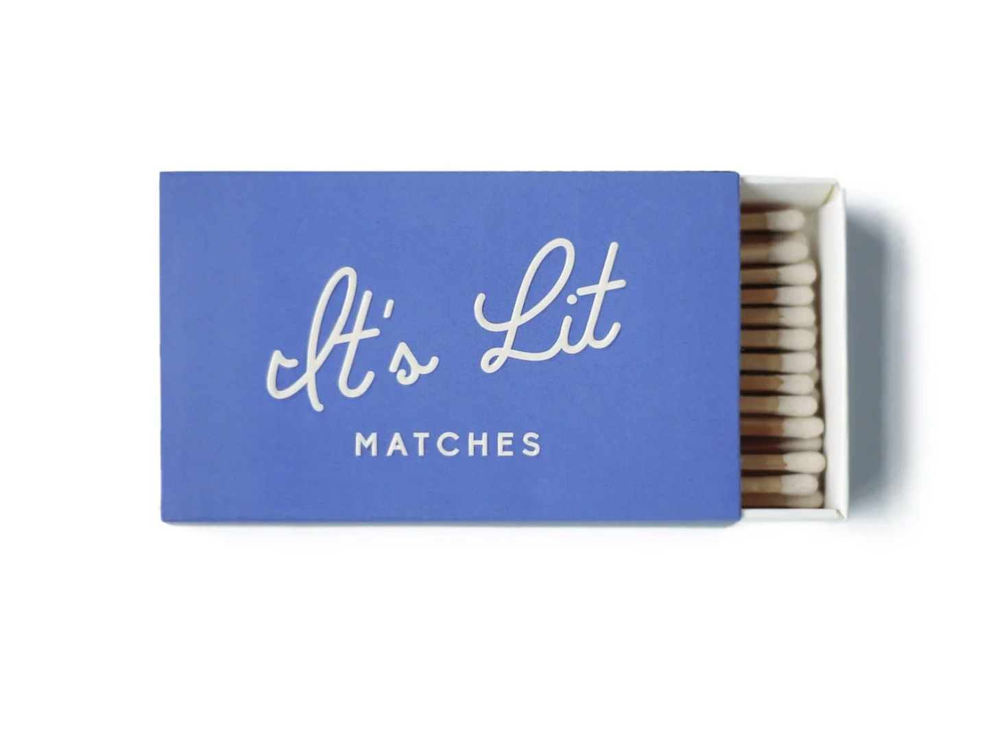 Matches - 'Its Lit"